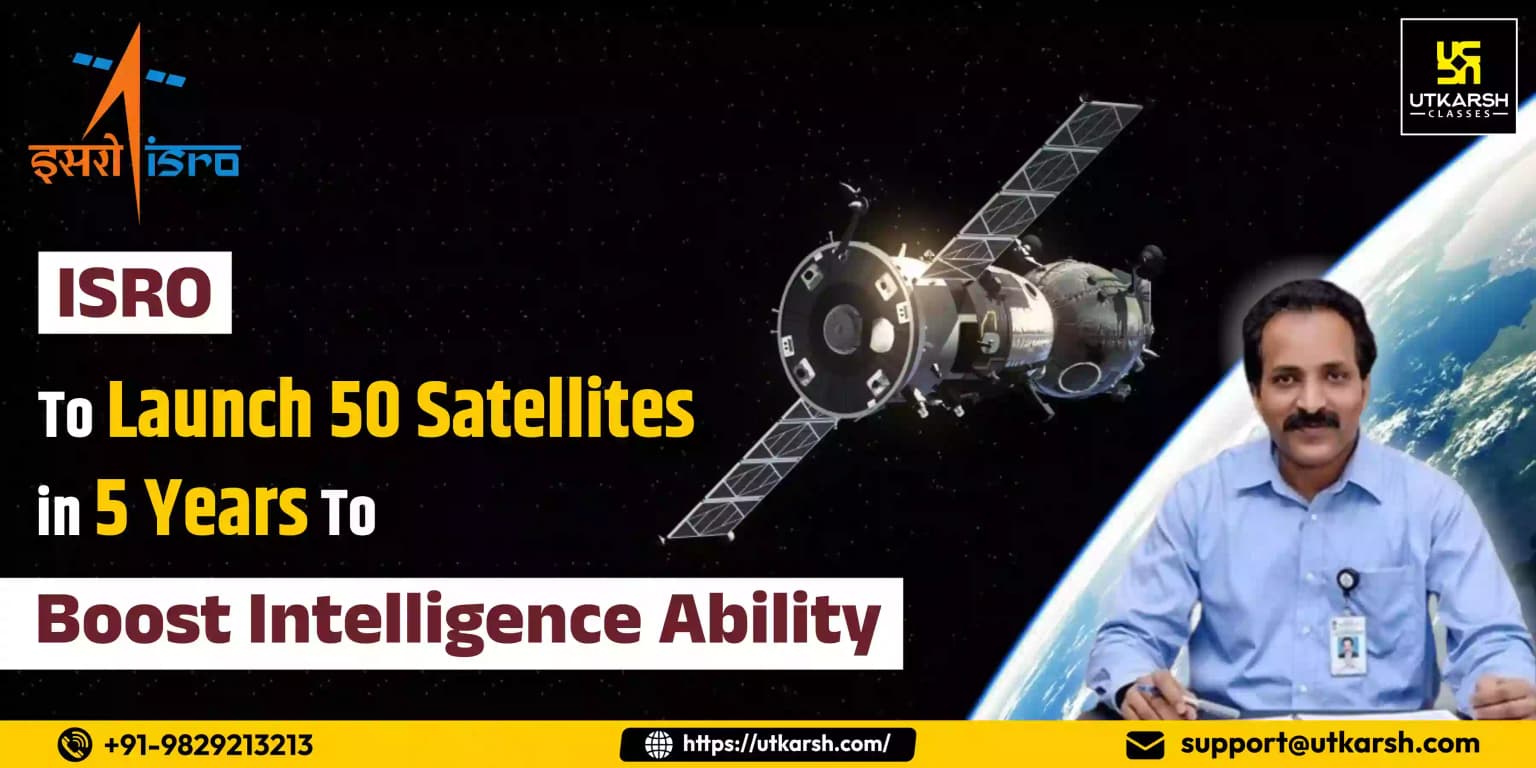 ISRO To Launch 50 Satellites In 5 Years To Boost Intelligence Ability