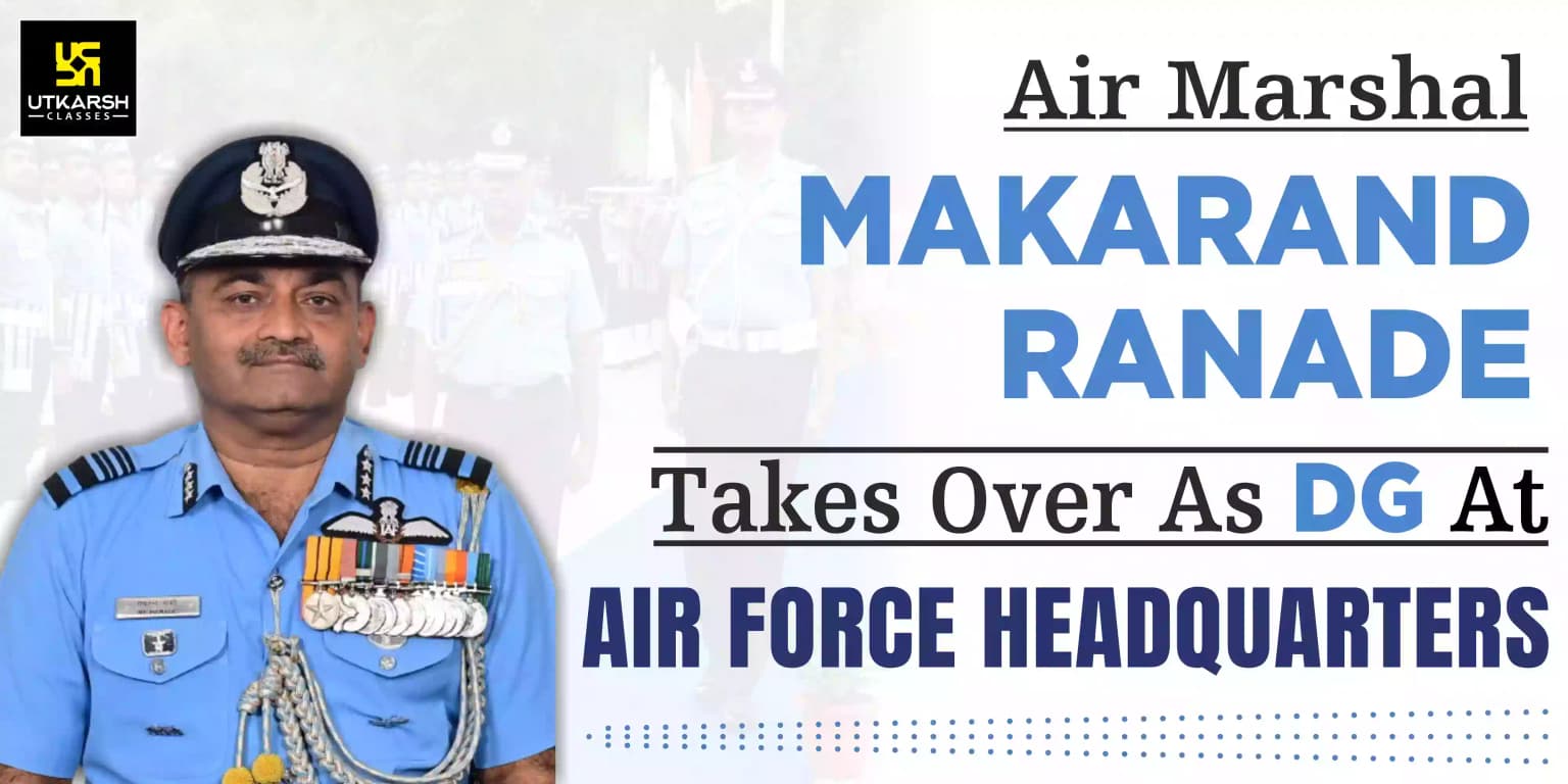 Air Marshal Makarand Ranade takes over as DG at Air Force Headquarters