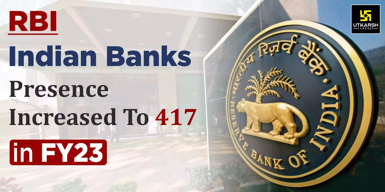 Indian Banks' Overseas Presence Increased To 417 In FY23: RBI