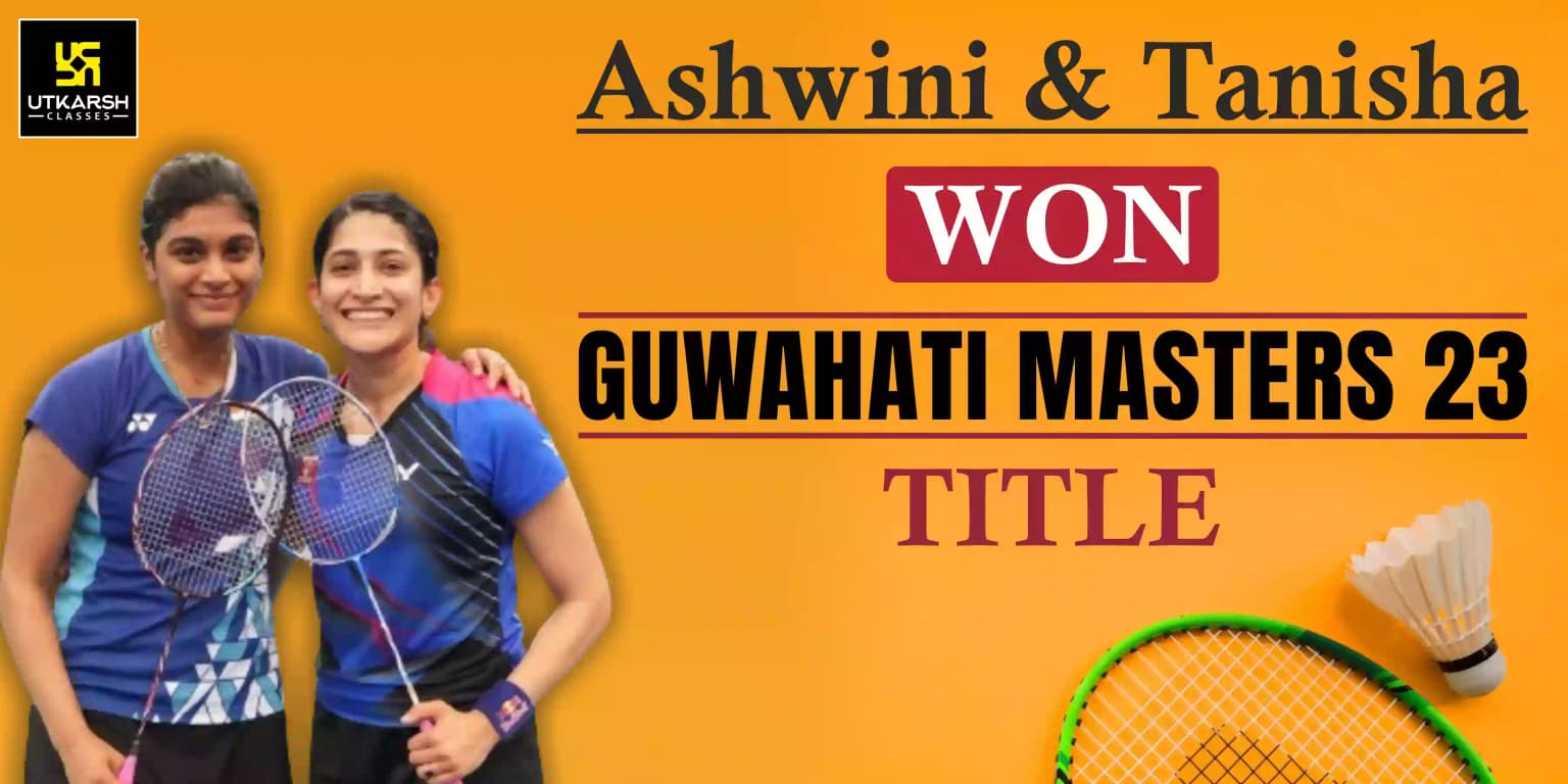 Ashwini And Tanisha Win Doubles Title Of Guwahati Masters 23