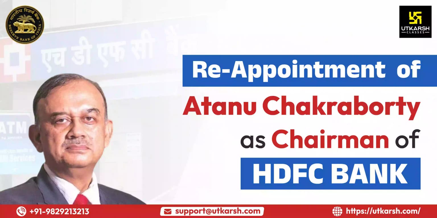 Re-Appointment Of Atanu Chakraborty As Chairman Of HDFC Bank