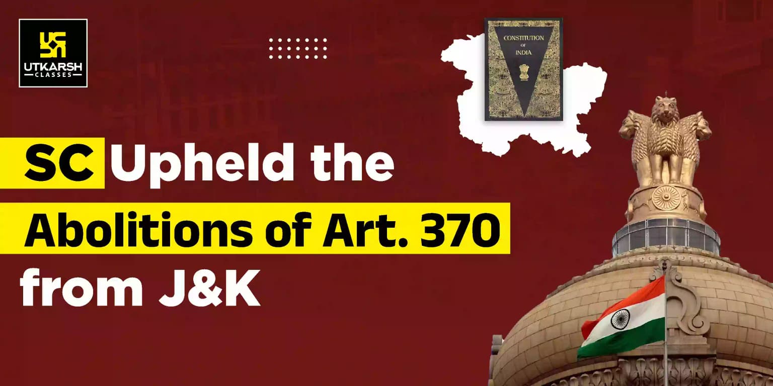 SC Upheld The Abolitions Of Art. 370 From Jammu & Kashmir