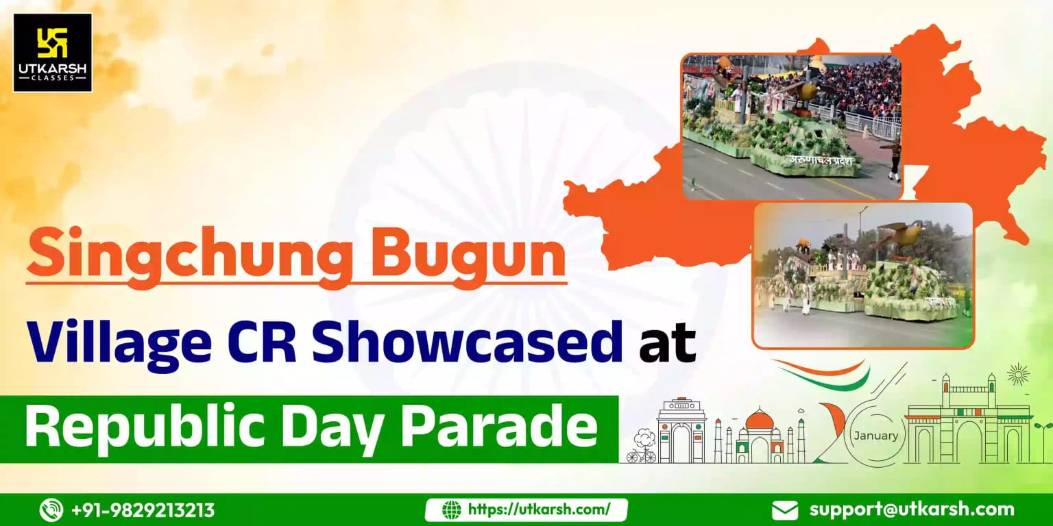 Singchung Bugun Village CR Showcased at Republic Day Parade
