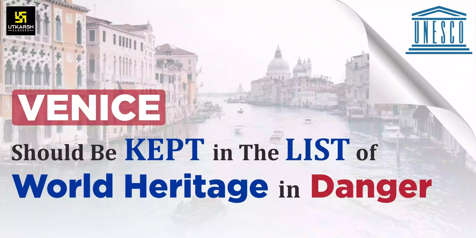 Venice Should Be Kept On The List Of World Heritage In Danger: UNESCO