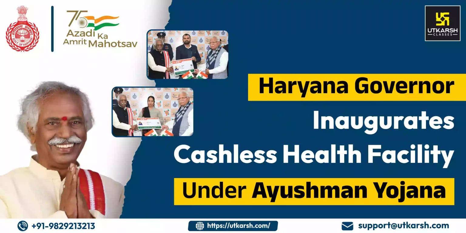 Haryana Governor Starts Cashless Health Facility under Ayushman Yojana