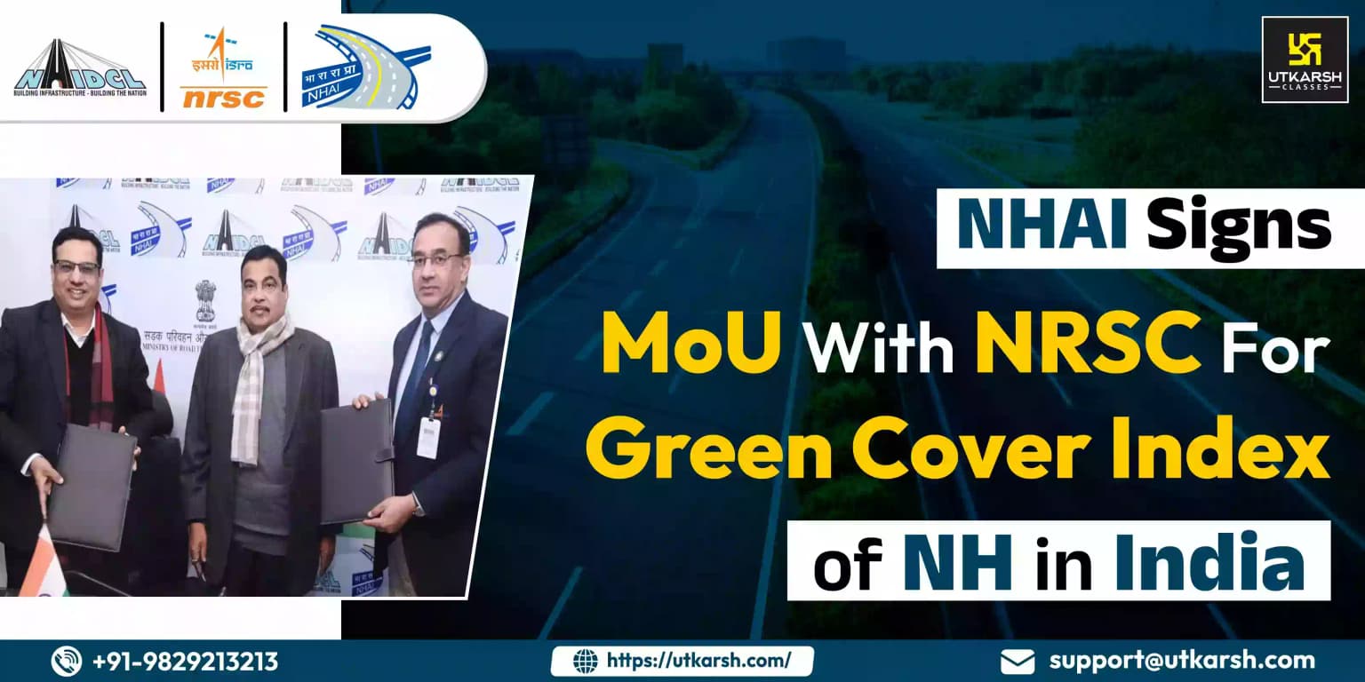 NHAI Signs MoU With NRSC For "Green Cover Index" Of NH In India