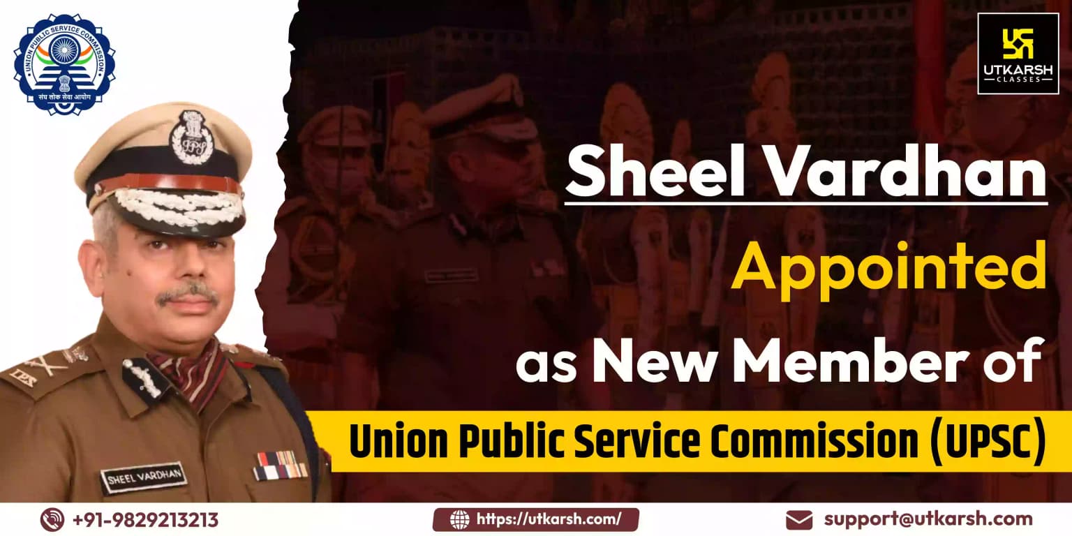 Sheel Vardhan Appointed as New Member of UPSC