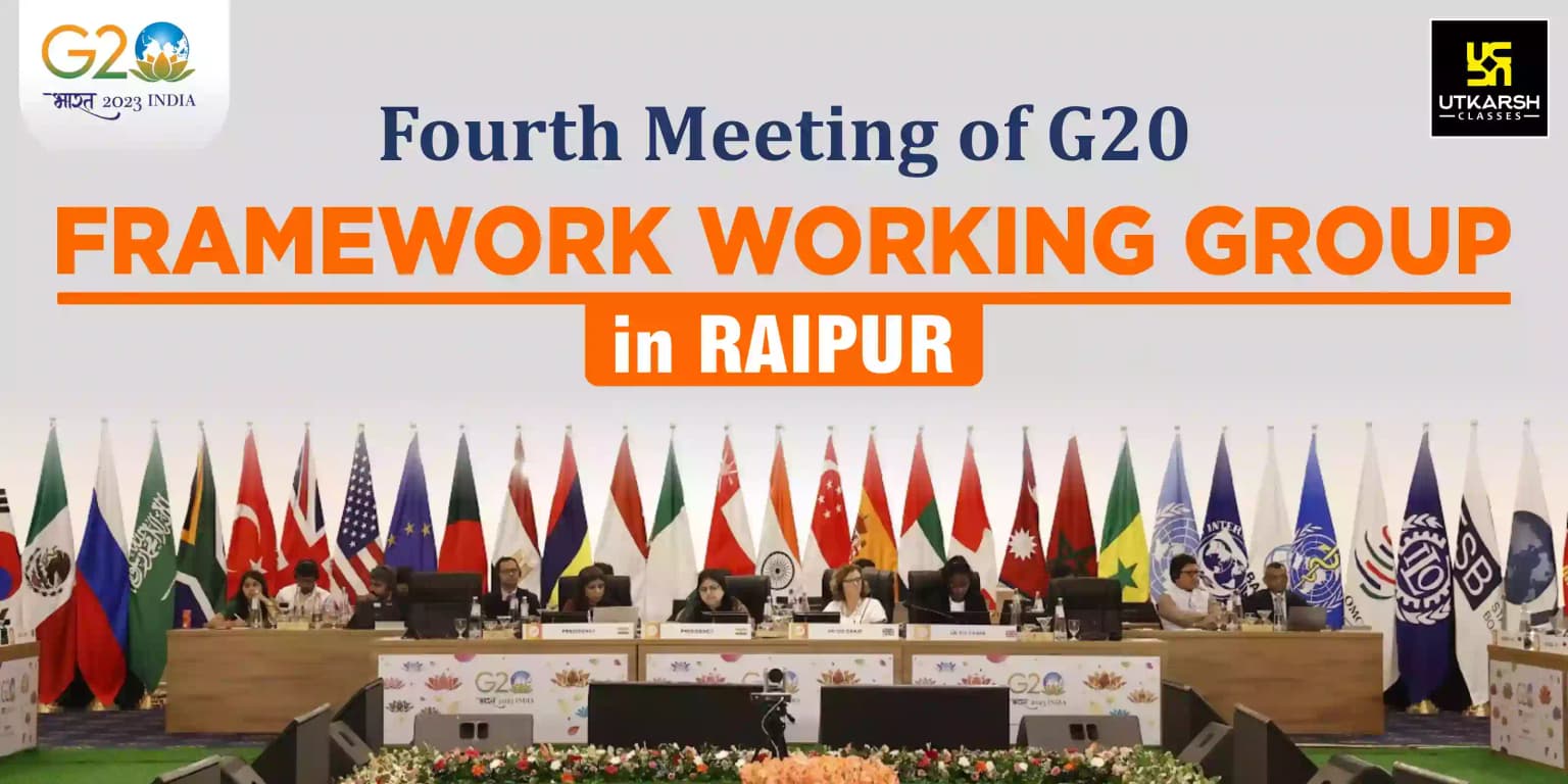 Fourth meeting of G20 Framework Working Group in Raipur
