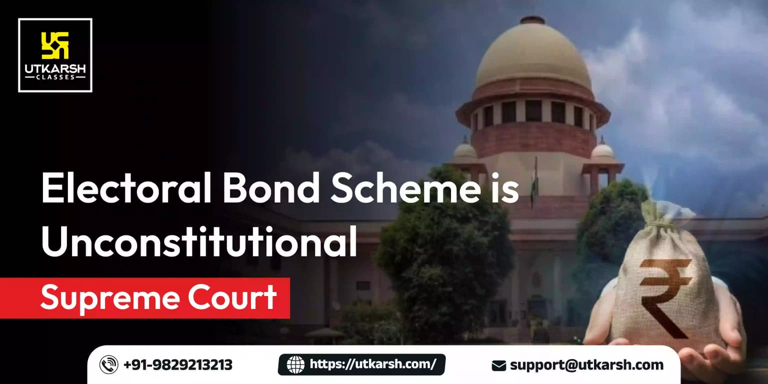 Electoral Bond Scheme is Unconstitutional: Supreme Court