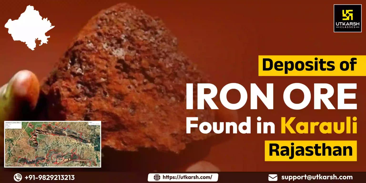 Deposits of Iron Ore found in Karauli, Rajasthan