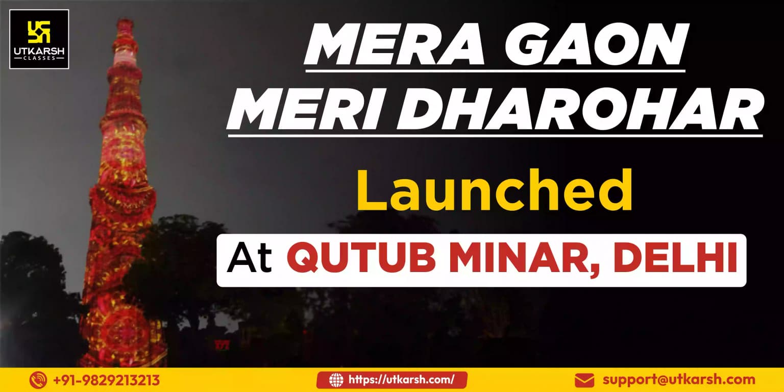 'Mera Gaon Meri Dharohar': Launched At Qutub Minar Delhi