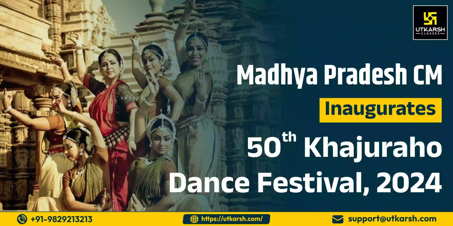 Madhya Pradesh CM inaugurates 50th Khajuraho Dance Festival, 2024