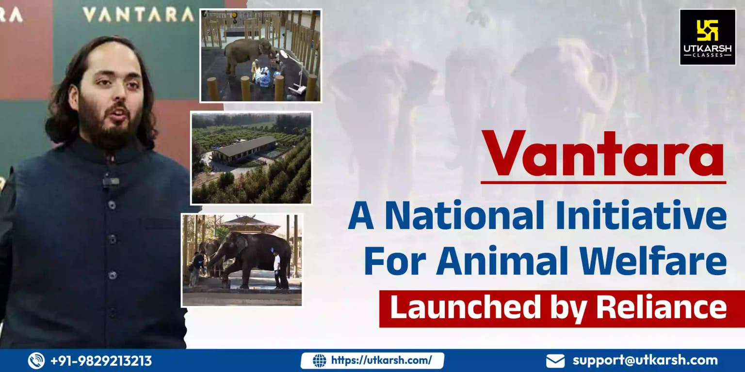 Vantara: A National Initiative for Animal Welfare launched by Reliance