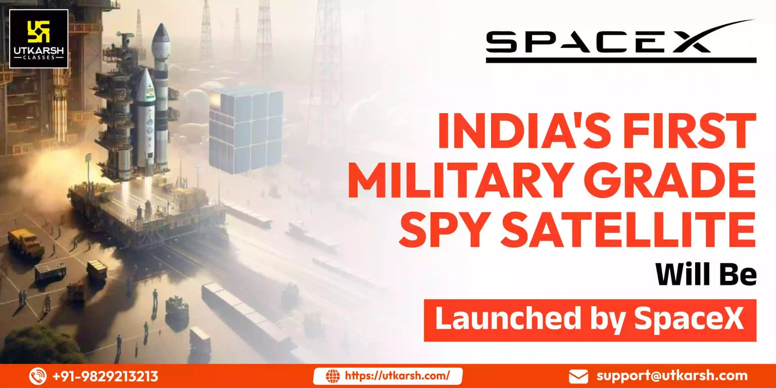 India's First Military Grade Spy Satellite will be Launched by SpaceX