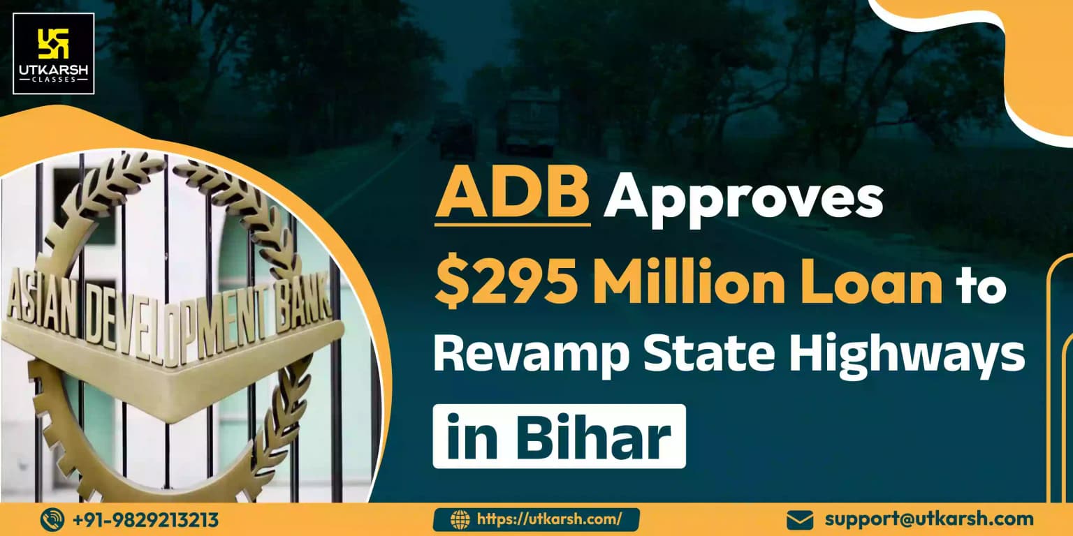 ADB Approves $295 million Loan to Revamp State Highways in Bihar