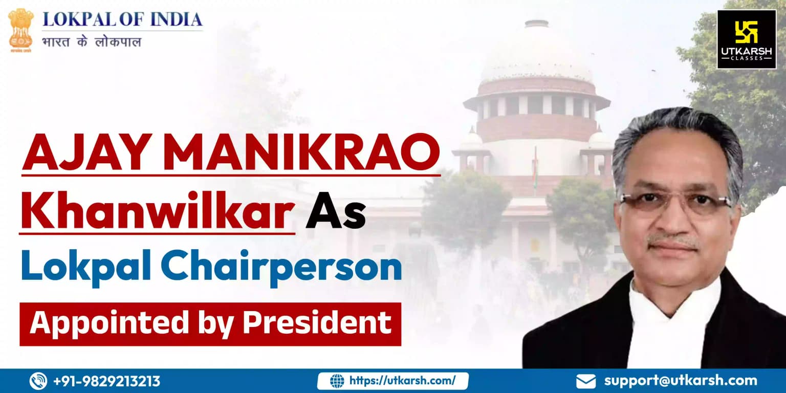 Ajay Manikrao Khanwilkar as Lokpal Chairperson Appointed by President