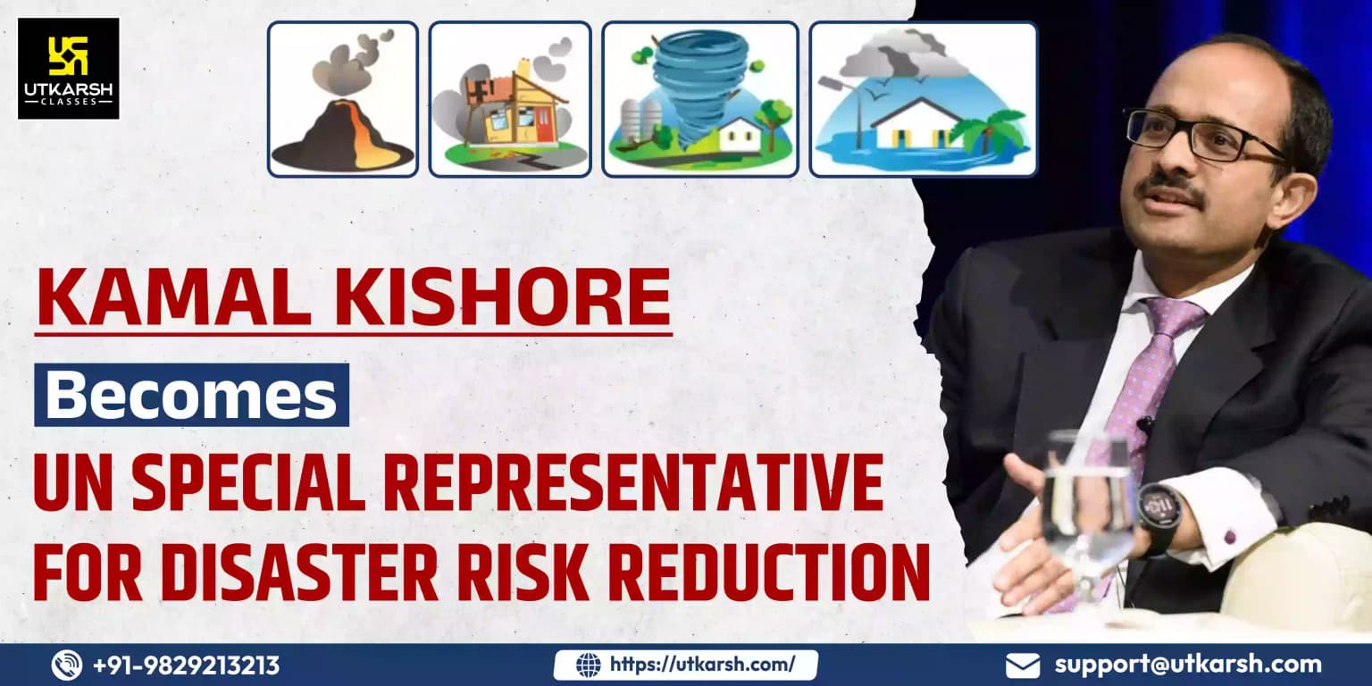 K Kishore become UN Special Representative for Disaster Risk Reduction