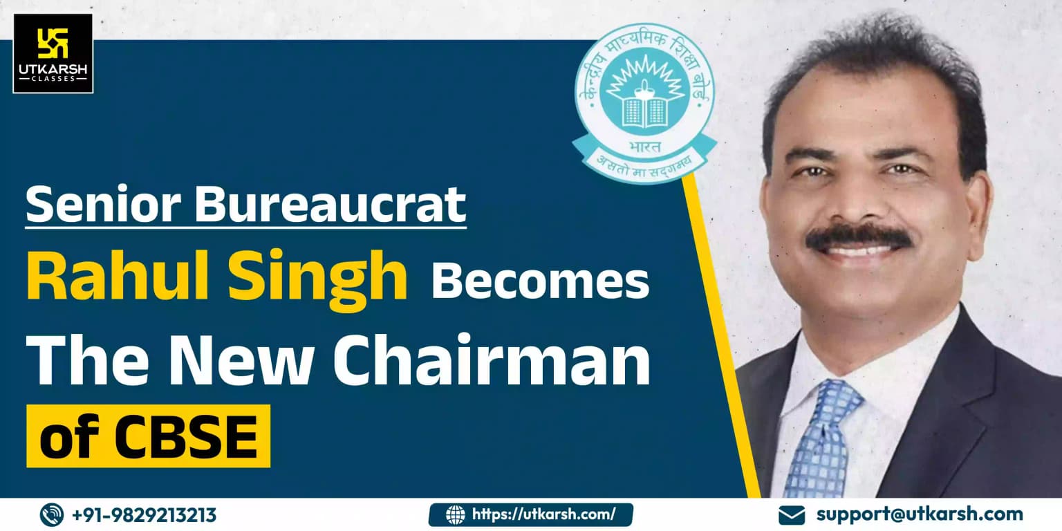 Senior bureaucrat Rahul Singh becomes the new Chairman of CBSE