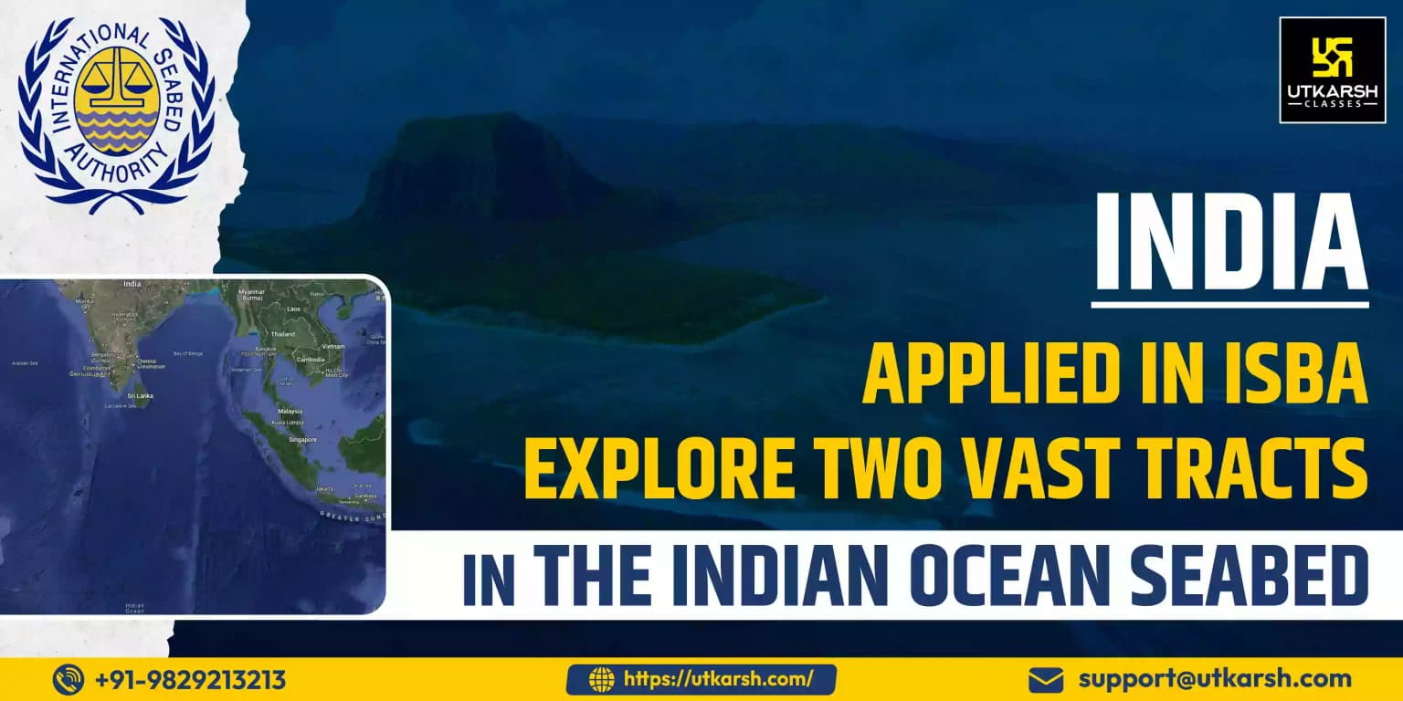 India applied in ISA to explore two tracts in the Indian Ocean seabed
