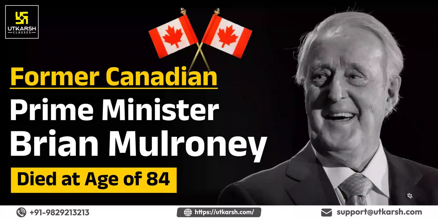 Former Canadian Prime Minister Brian Mulroney Died at age of 84