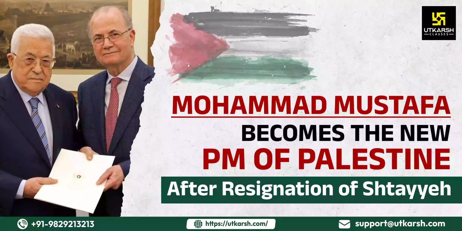 Mustafa becomes the new PM of Palestine after resignation of Shtayyeh
