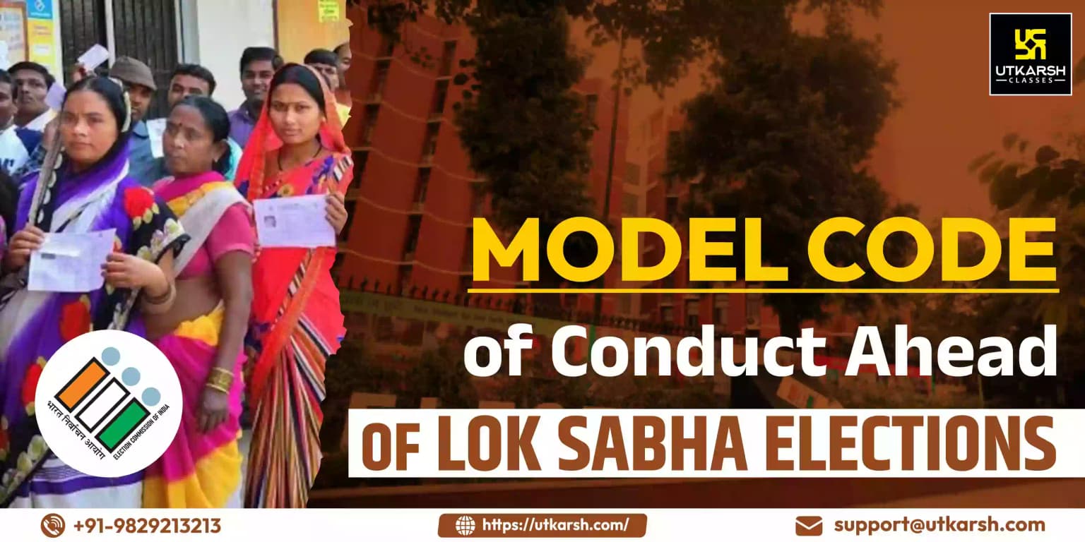 Model Code of Conduct Ahead of Lok Sabha Elections