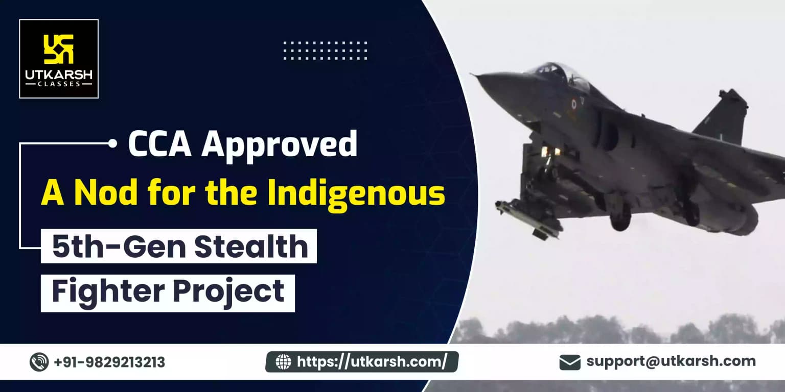 CCA approved a nod for the Indigenous 5th-Gen Stealth Fighter Project