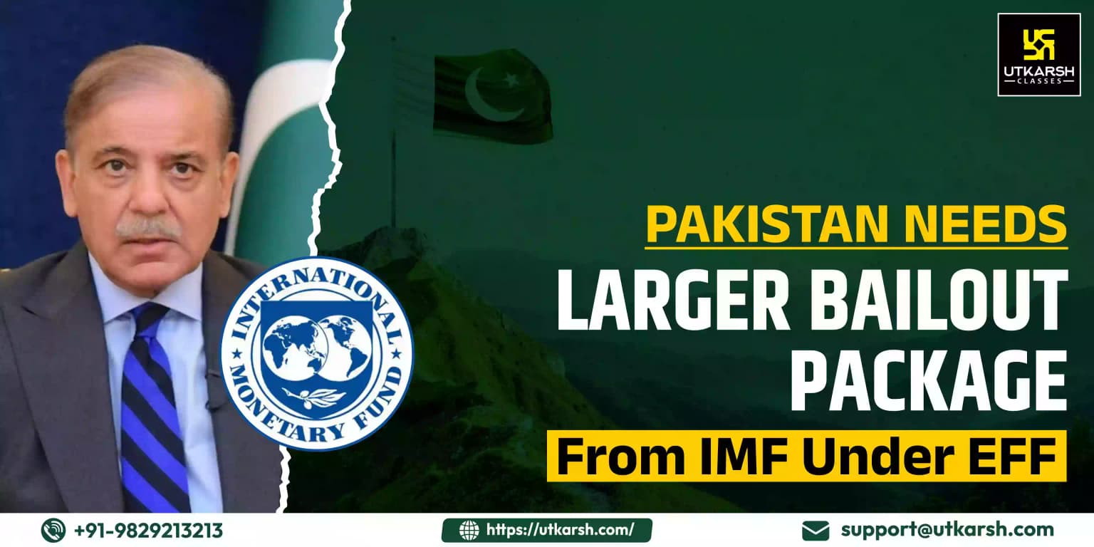 Pakistan Needs Larger Bailout Package from IMF under EFF