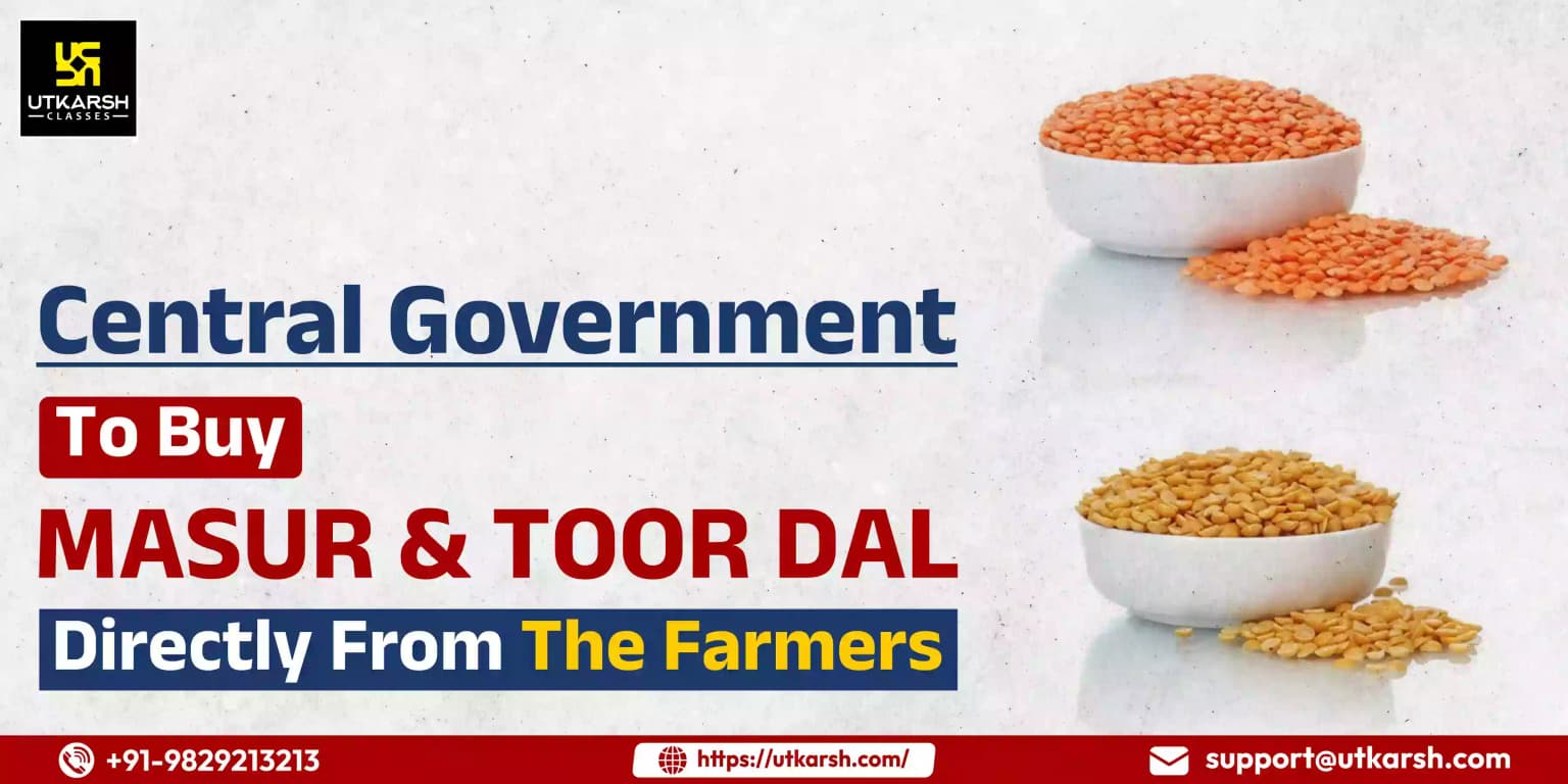 Central government to buy Masur and Tur dal directly from the farmers