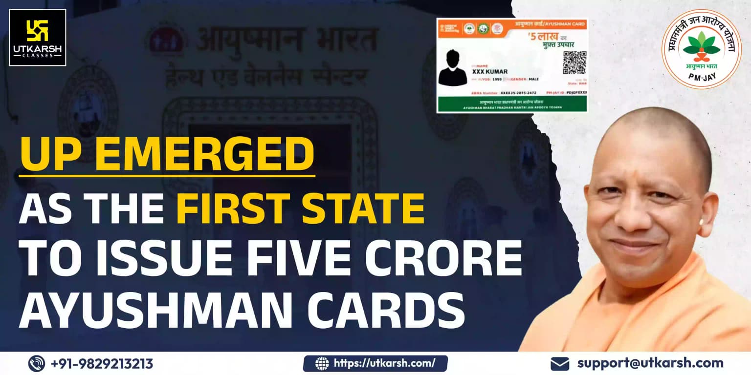 UP emerged as the First State to issue five crore Ayushman cards