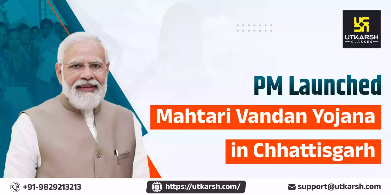 PM Launched Mahtari Vandan Yojana in Chhattisgarh