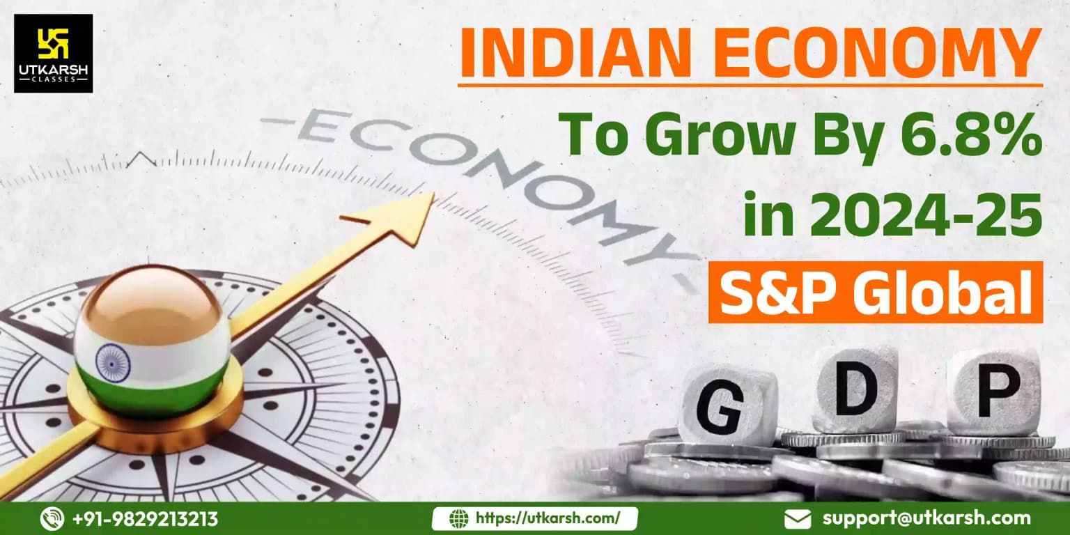 Indian economy to grow by 6.8% in 2024-25: S&P Global