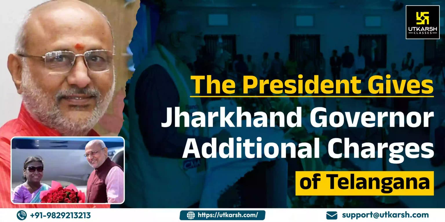 The President gives Jharkhand Governor additional charges of Telangana