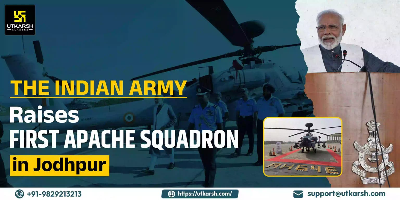The Indian Army raises first Apache Squadron in Jodhpur