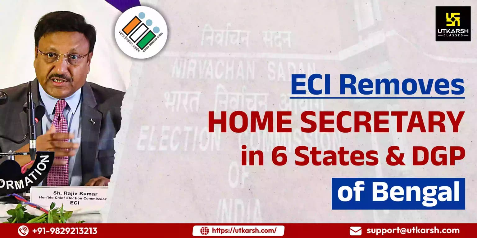 ECI removes Home Secretary in 6 States & DGP of Bengal