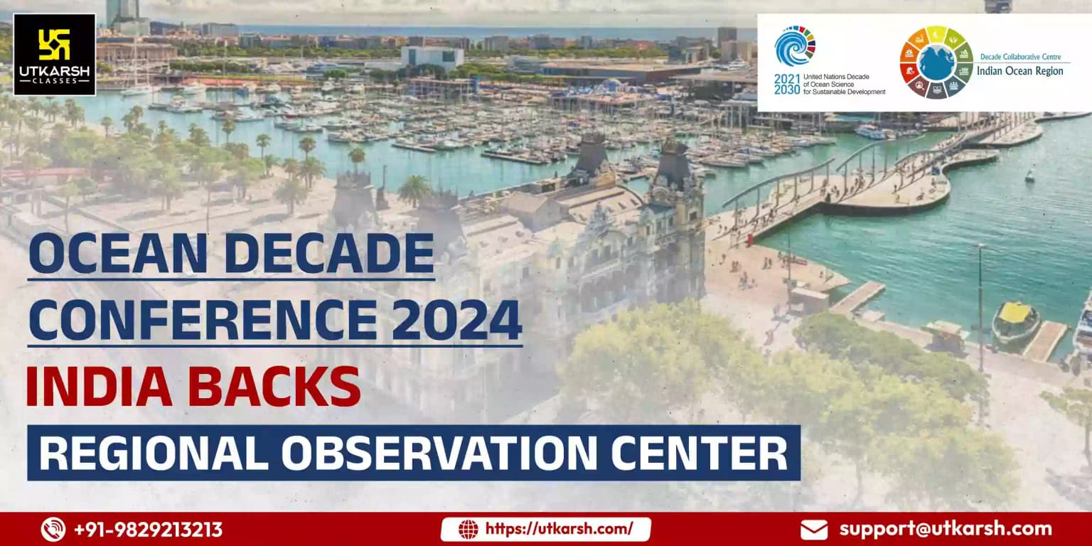 Ocean Decade Conference 2024: India Backs Regional Observation Center