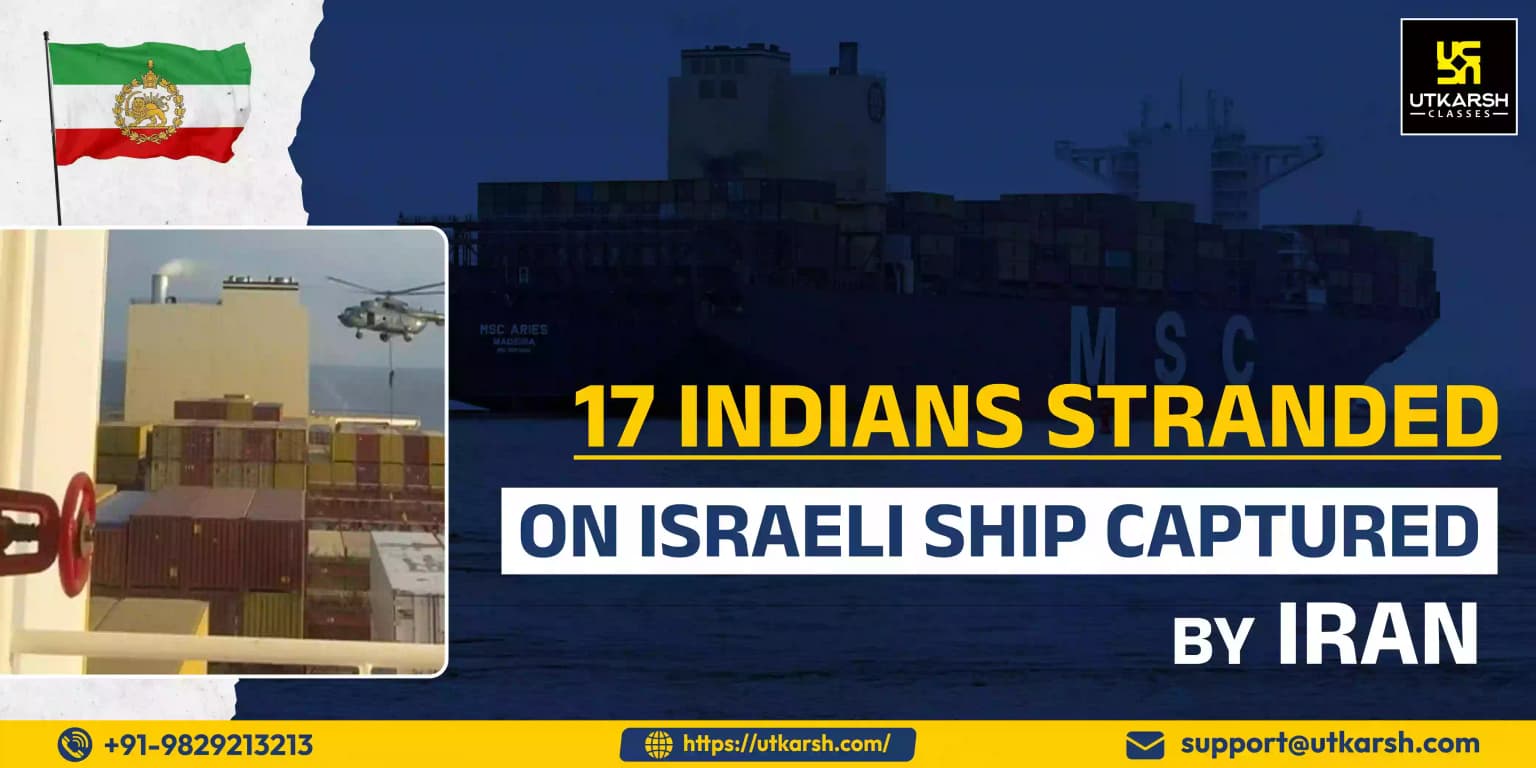 17 Indians stranded on Israeli ship captured by Iran