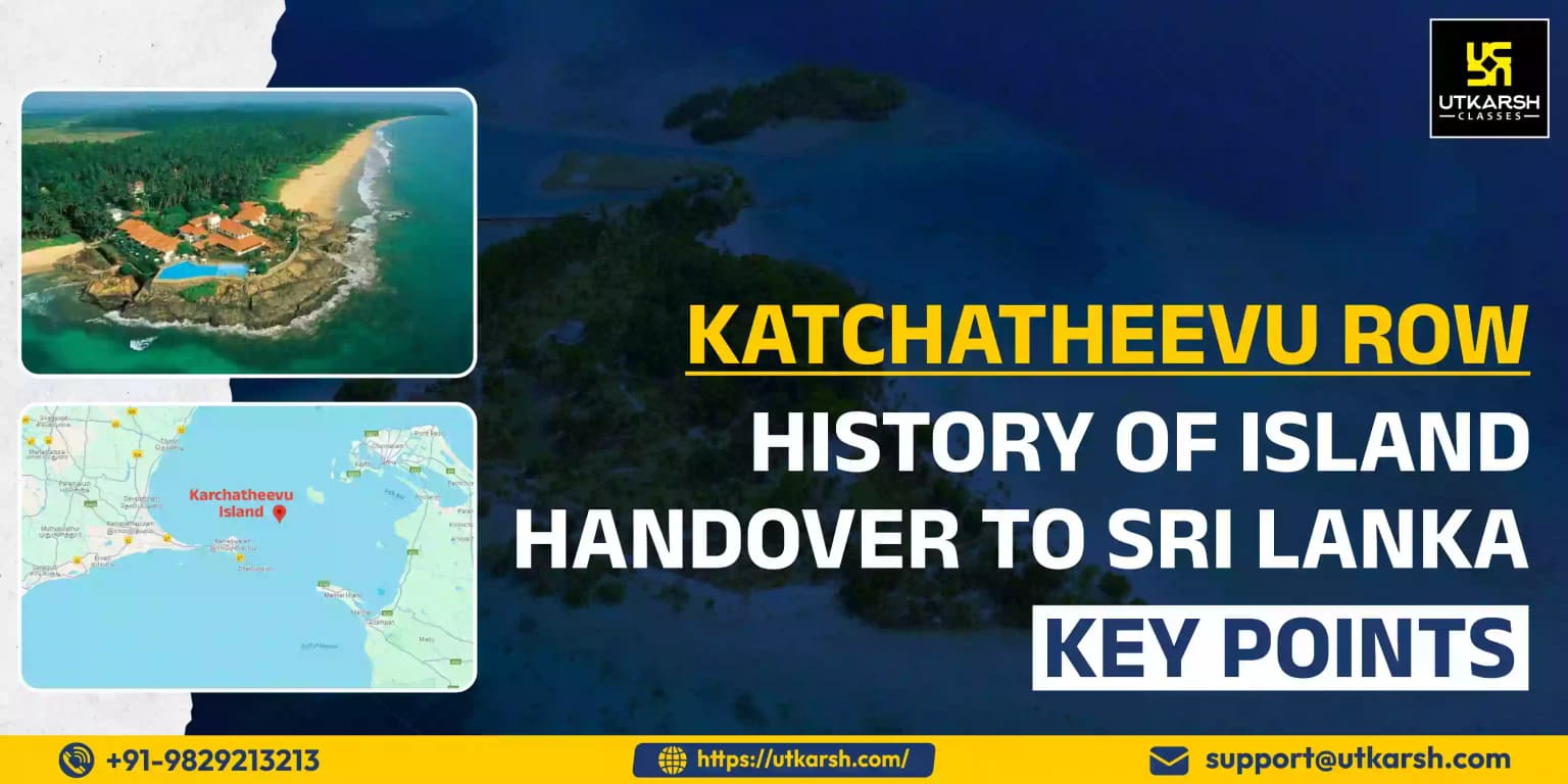 Katchatheevu Row, History of Island Handover to Sri Lanka- Key Points