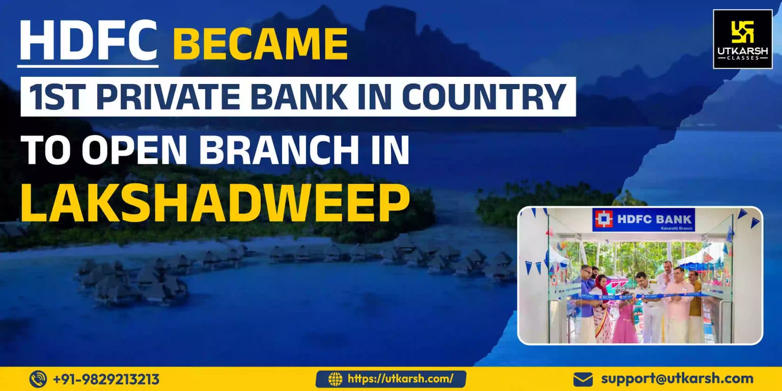 HDFC became 1st private bank in country to open branch in Lakshadweep
