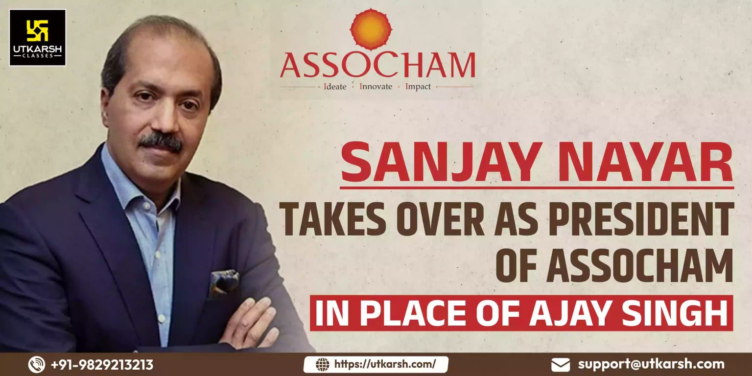 Sanjay Nayar takes over as President of ASSOCHAM in place of Ajay Singh