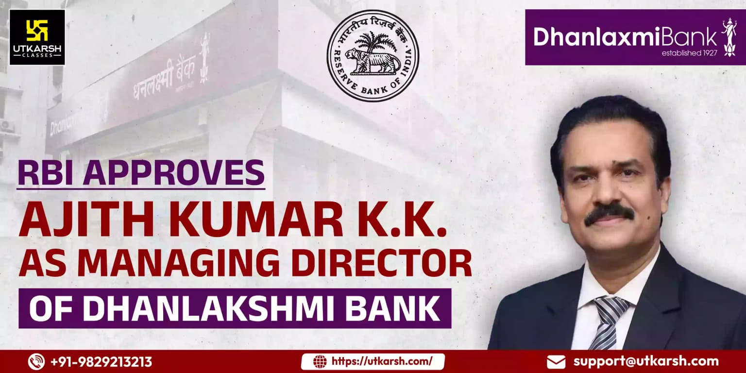 RBI approves Ajith Kumar K.K. as MD of Dhanlaxmi Bank