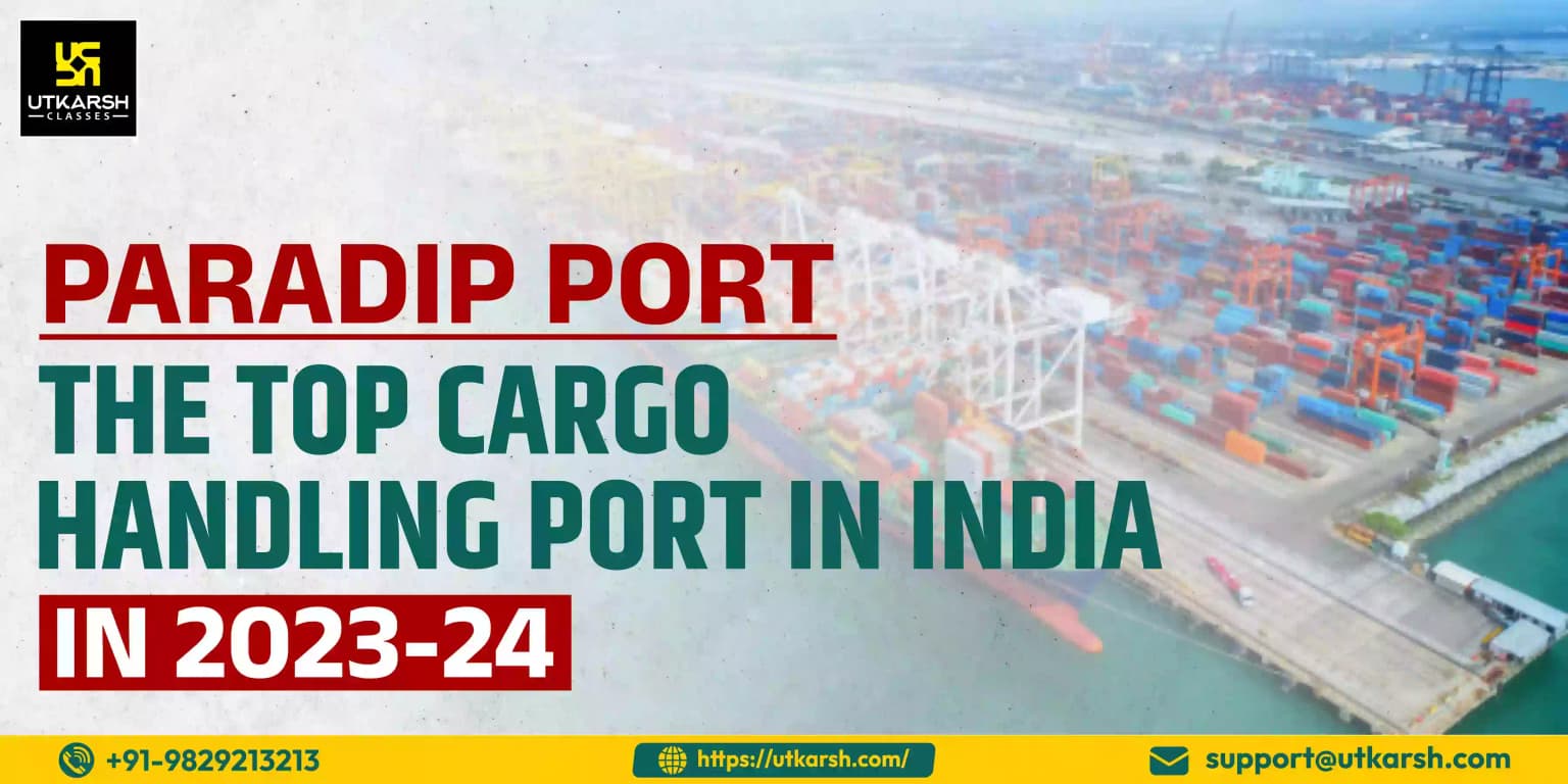 Paradip Port , the top cargo-handling port in India in 2023-24