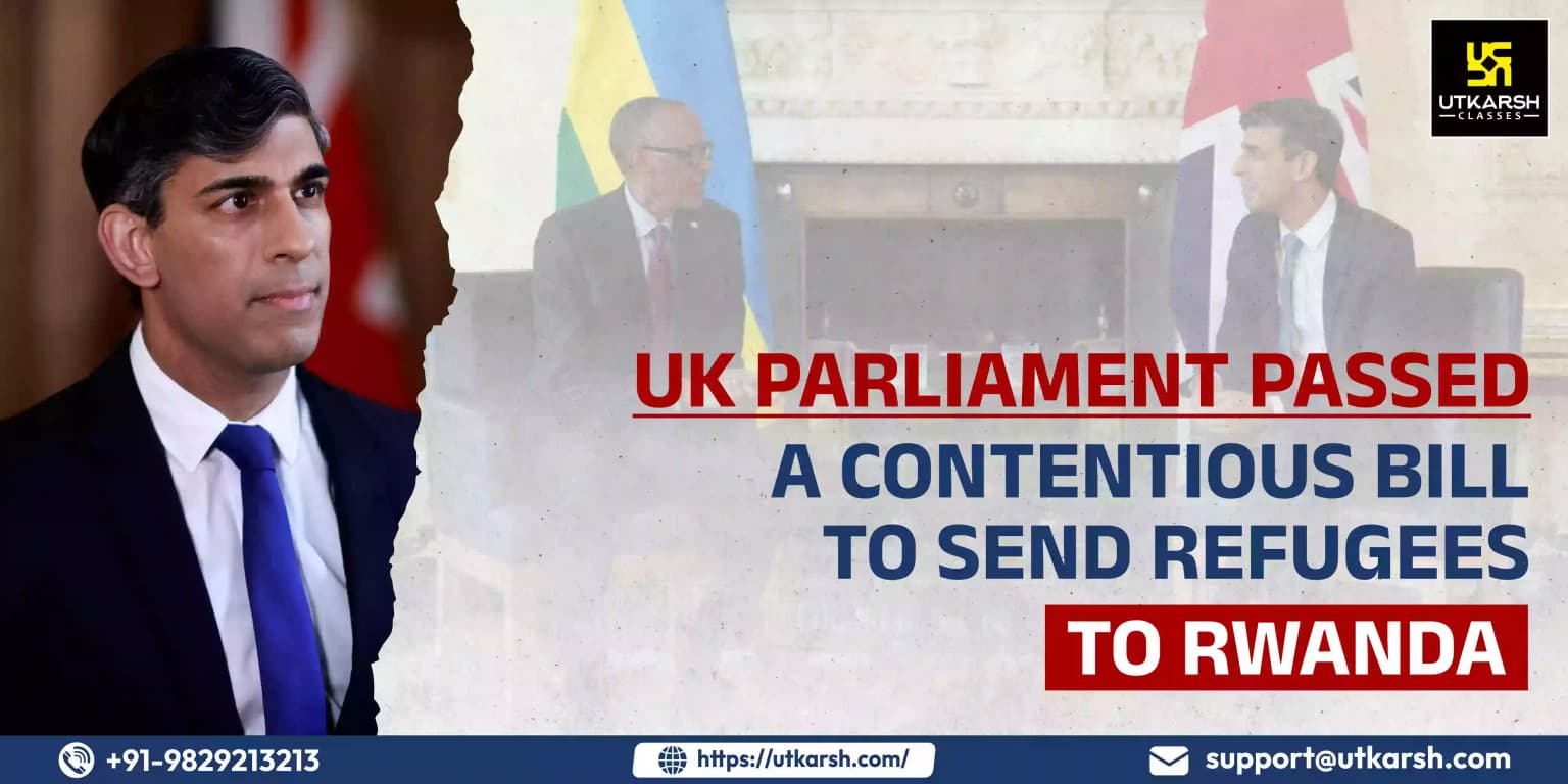 UK Parliament passed a contentious bill to send Refugees to Rwanda