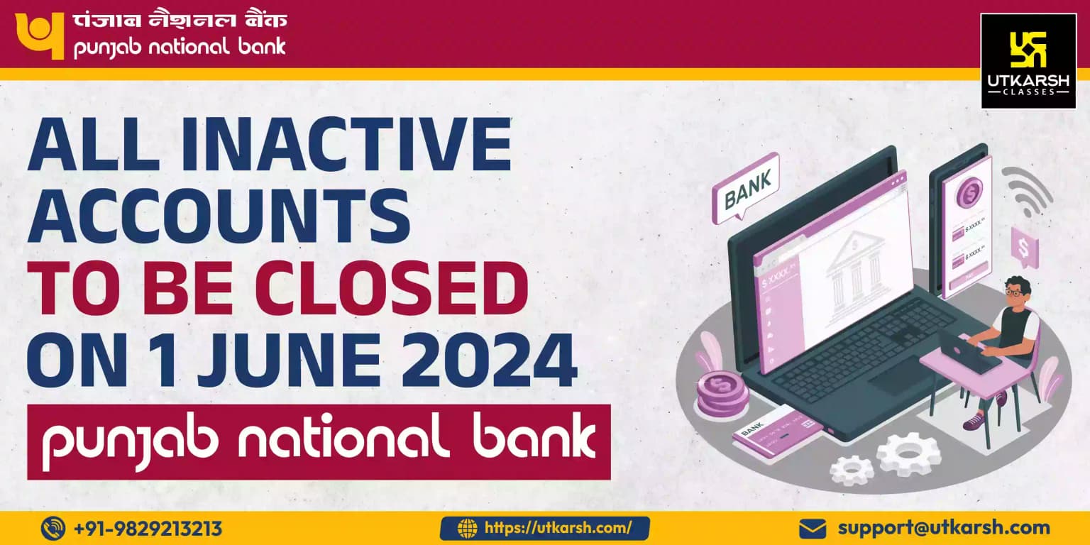 All Inactive Accounts to be Closed on 1 June 2024: PNB