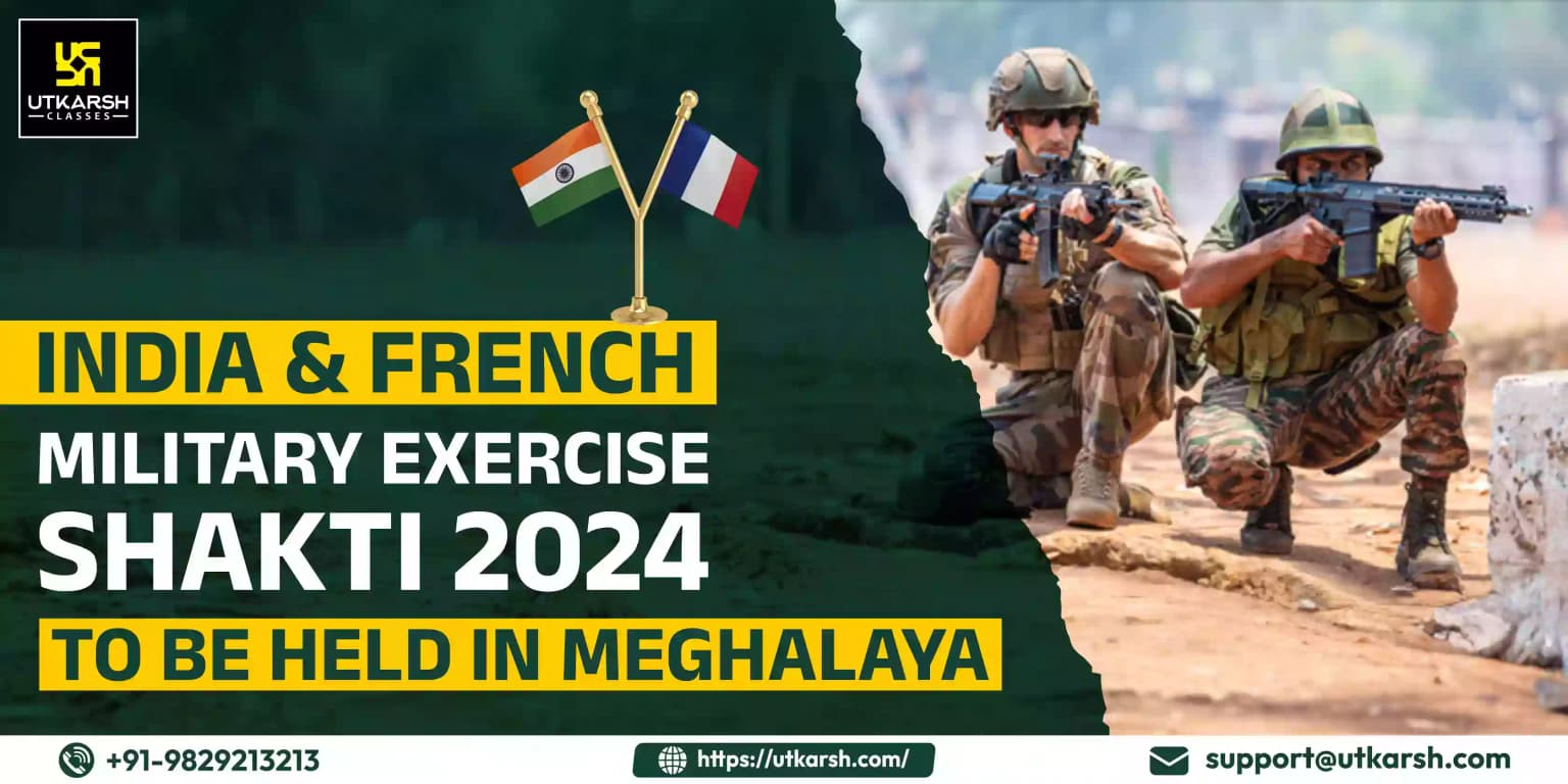 India French Military Exercise Shakti 2024 to be held in Meghalaya