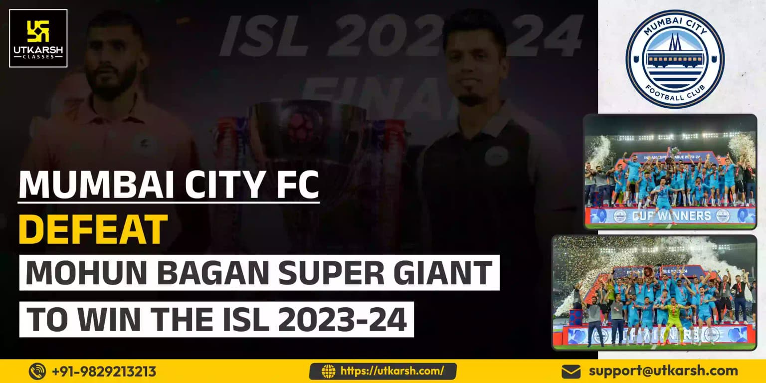 Mumbai City FC defeat Mohun Bagan Super Giant to win the ISL 2023-24
