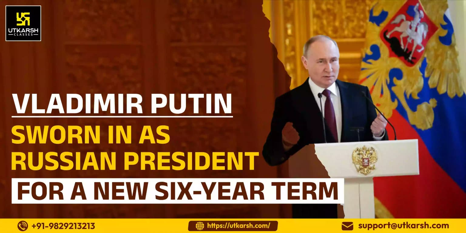 Vladimir Putin Sworn in as Russian President for a new Six-Year term