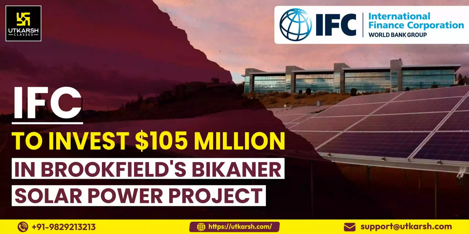 IFC to invest $105 million in Brookfield's Bikaner Solar Power project
