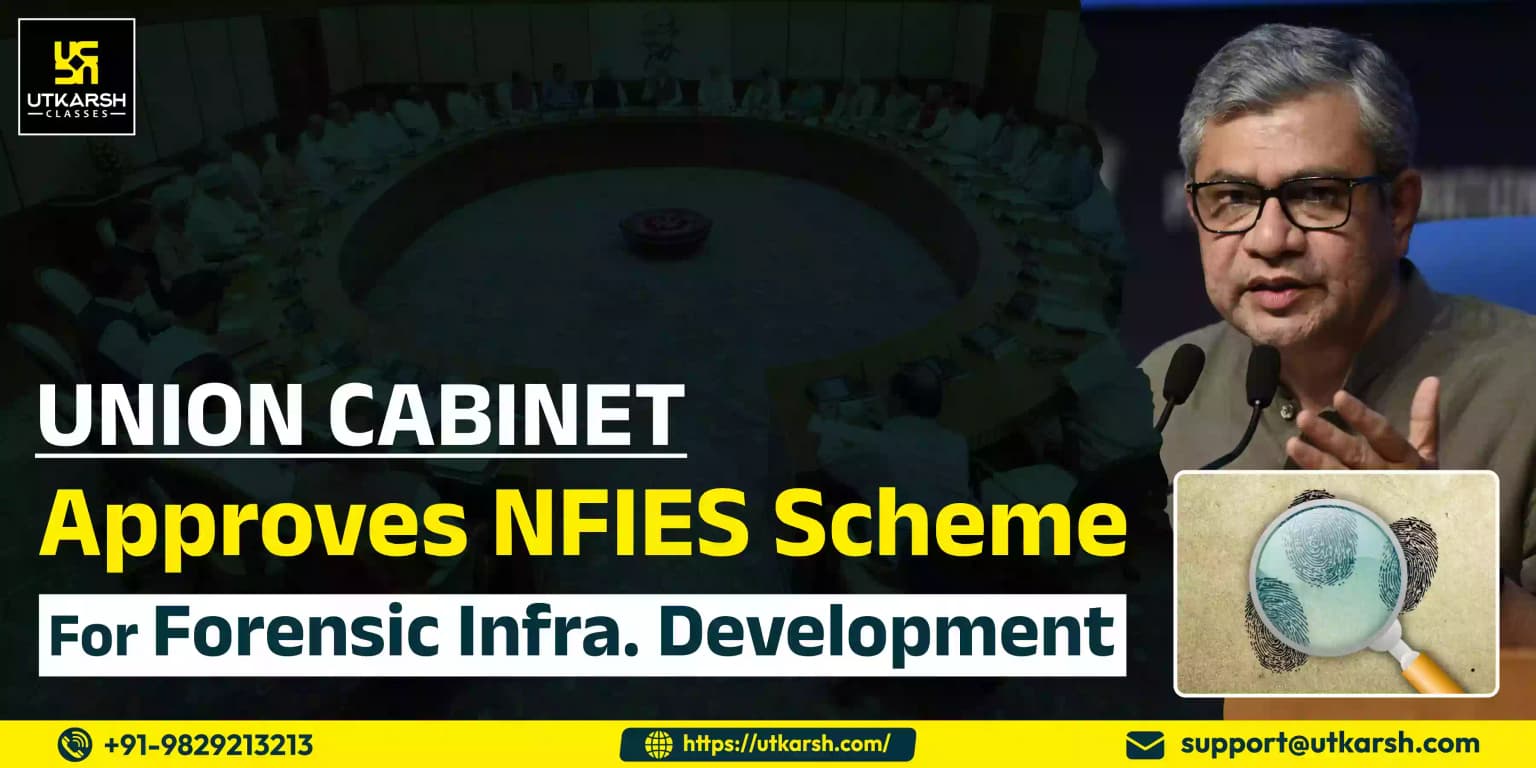 Union Cabinet approves NFIES scheme for Forensic Infra. Development