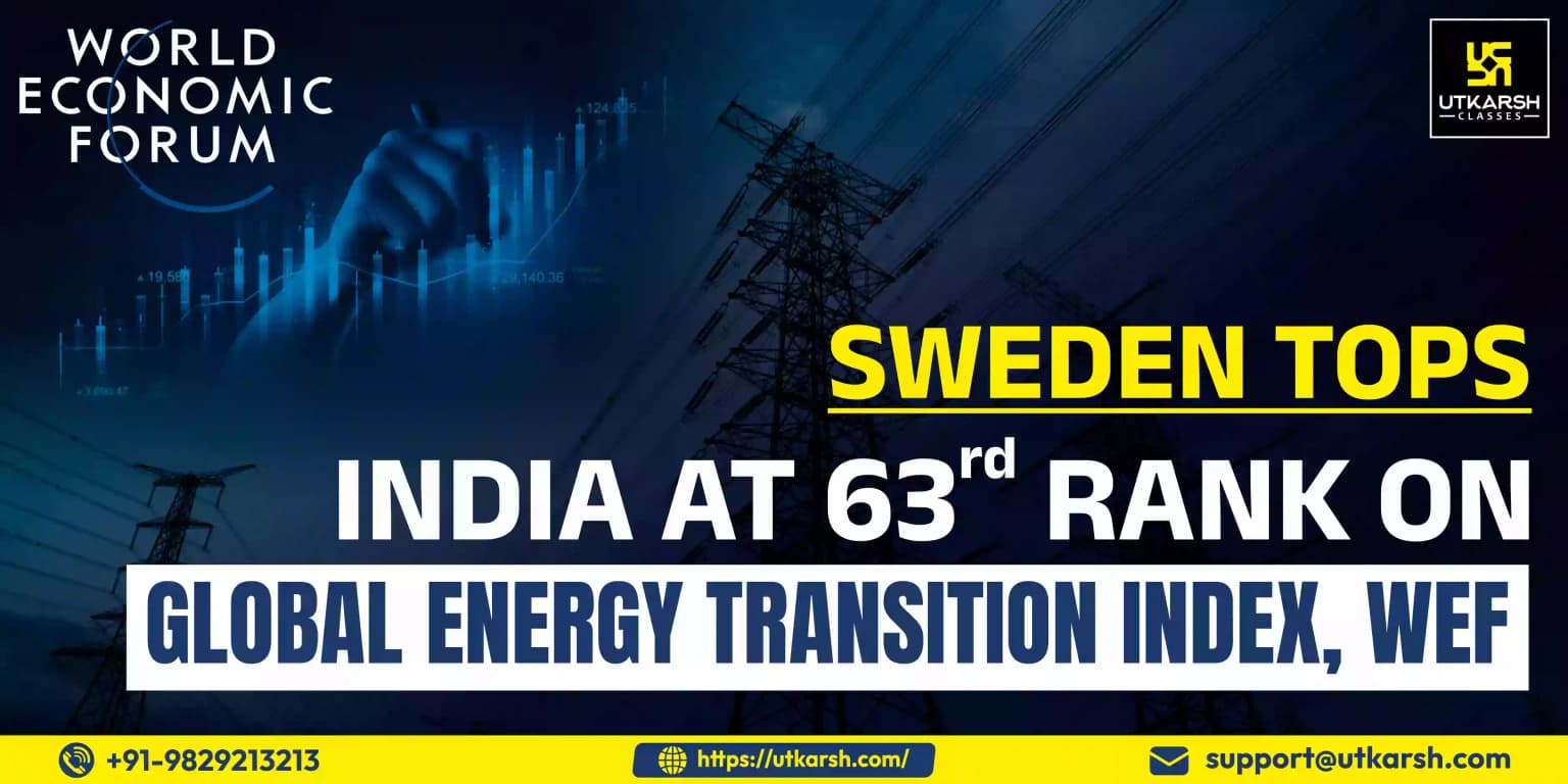 Sweden tops, India at 63rd rank on Global Energy Transition Index: WEF
